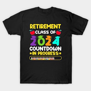 Funny Retirement Class Of 2024 Countdown In Progress Teacher T-Shirt